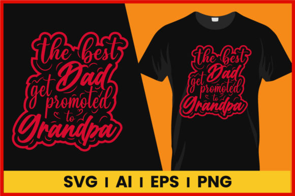 Best Dad Get Promoted to Grandpa Graphics