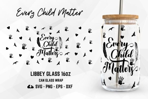 Every Child Matter 16oz Libbey Can Glass Graphics