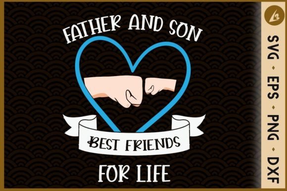 Father and Son Best Friends for Life Graphics for Crafts