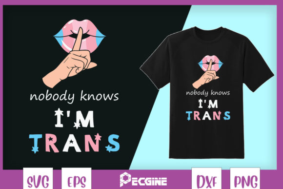 Funny Nobody Knows I’m Transgender LGBT Graphics