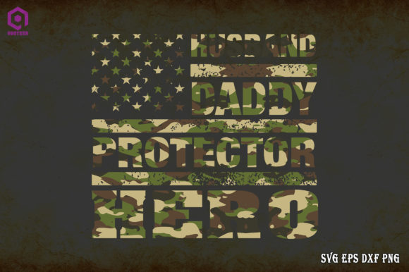 Husband Daddy Protector Hero Fathers Day Graphics