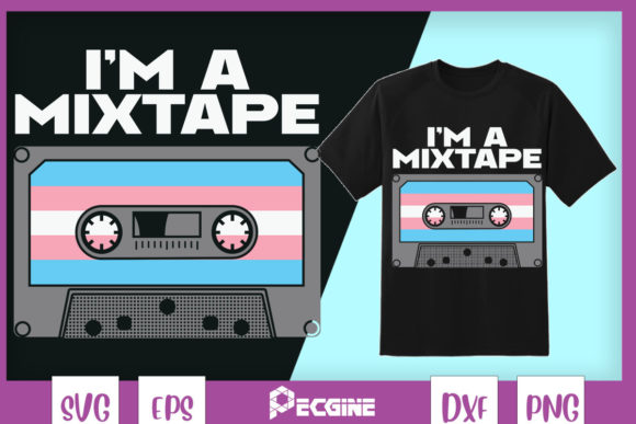 Im a Mixtape Transgender Casette Graphics & T-Shirt Designs