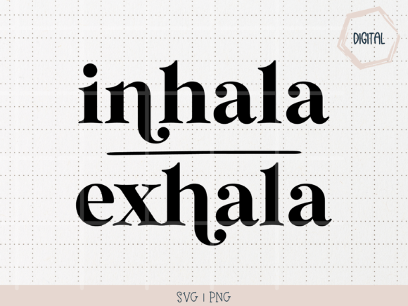 Inhale, Exhale Inhala, Exhala Graphics for Crafts