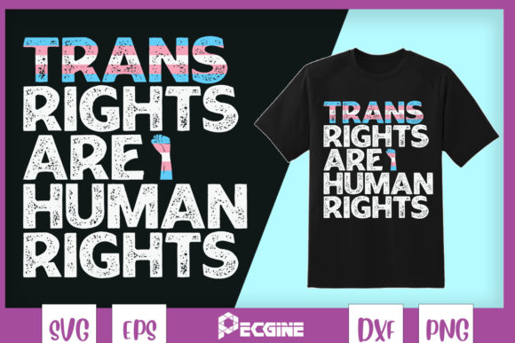 Trans Right Are Human Rights Graphics & T-Shirt Designs